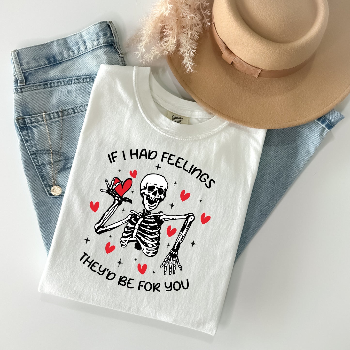 If I Had Feelings They'd Be For You Valentine's Day Shirt