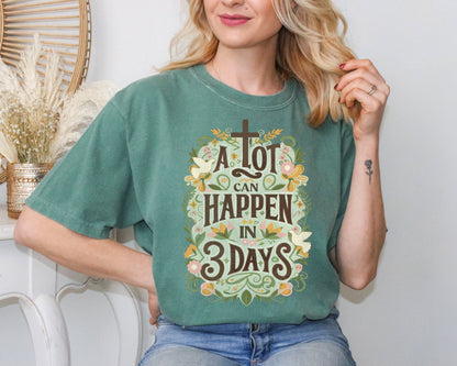 A Lot Can Happen in 3 Days Christian Easter Shirt