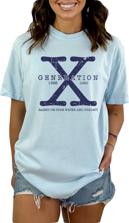 Generation X Colors Women's T-Shirt Raised on Hose Water and Neglect