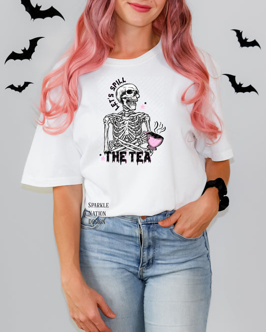 Let's Spill the Tea Skeleton Shirt