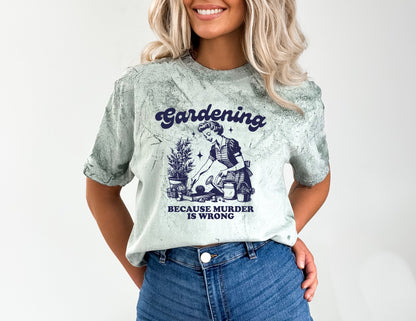 Gardening Because Murder is Wrong Shirt