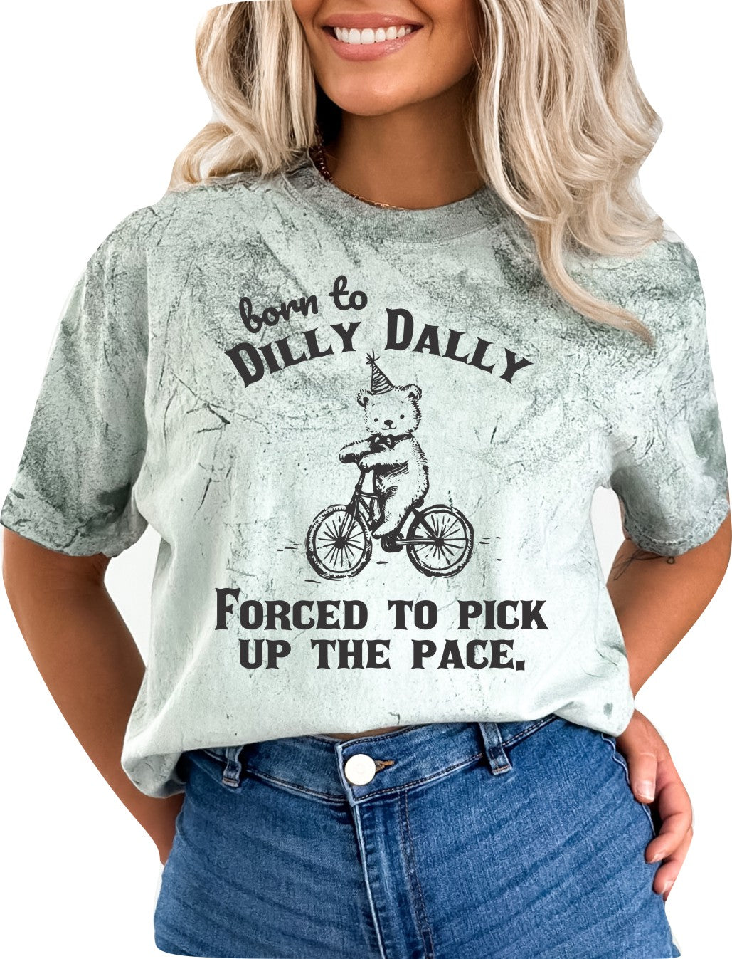 Born to Dilly Dally Forced to Pick up the Pace Graphic T-Shirt