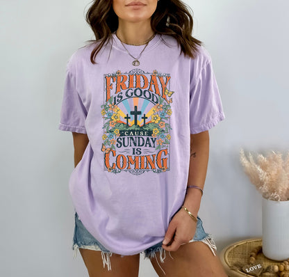 Friday is Good Cause Sunday is Coming Christian Easter Shirt
