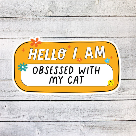 Hello I am Obsessed with my Cat Name Tag Sticker