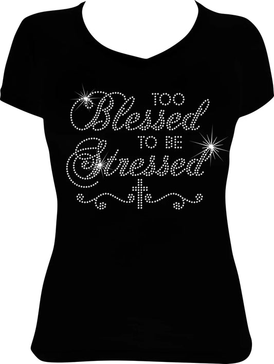 Too Blessed to be Stressed Rhinestone Shirt