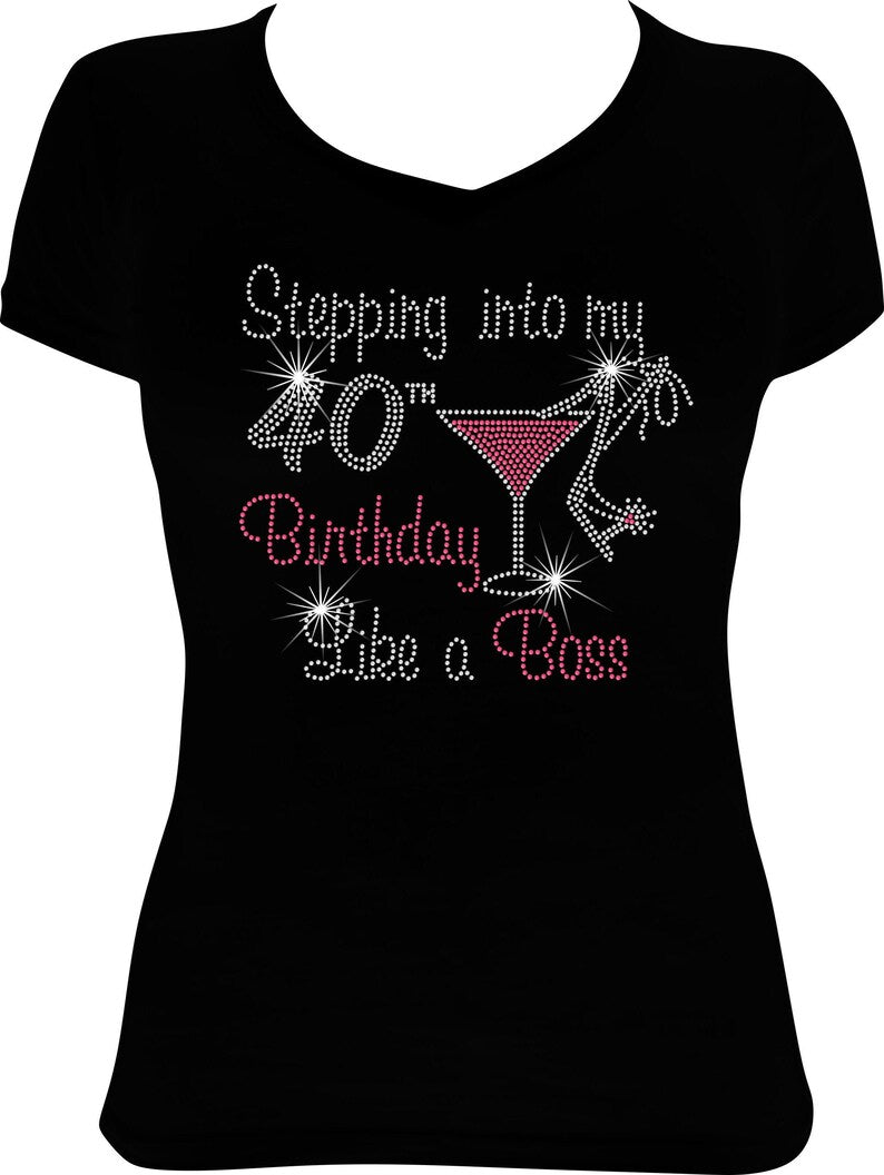 Stepping into My (Any Age) Birthday Like a Boss Martini Rhinestone Shirt