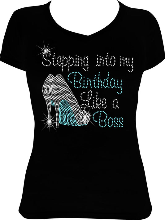 Stepping into My Birthday Like a Boss Rhinestone Shirt