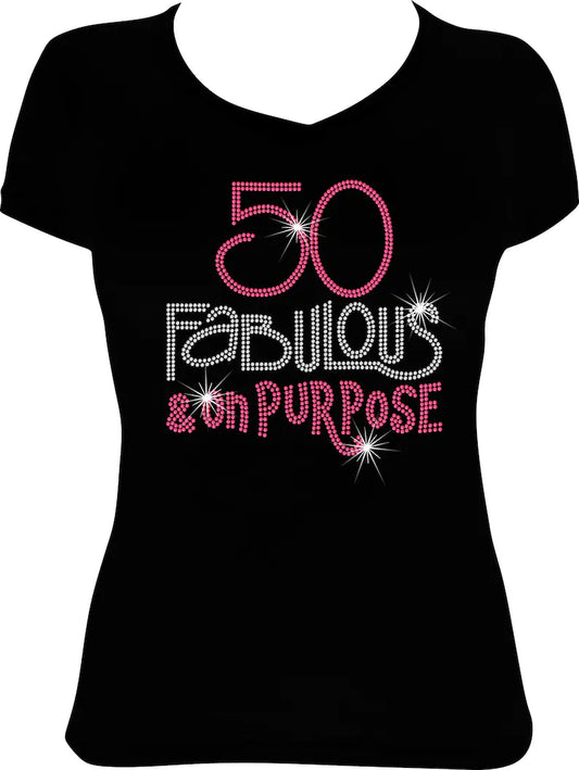 50 Fabulous and on Purpose Rhinestone Shirt
