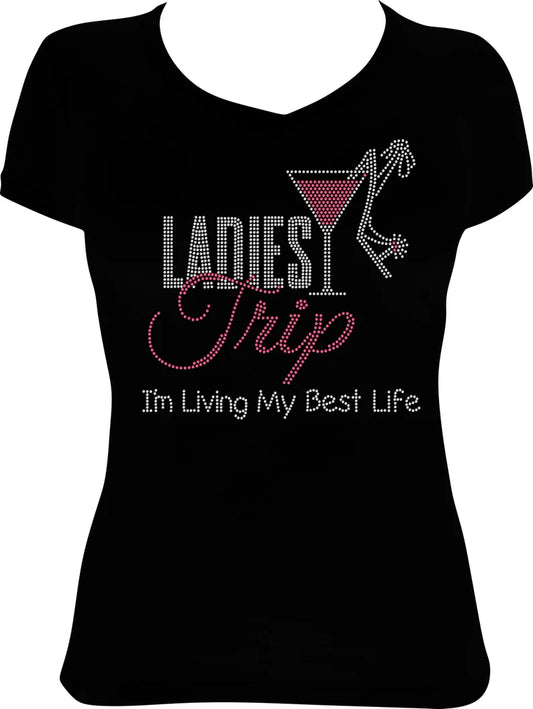 Ladies Trip Living My Best Life Martini Destination Rhinestone Shirt