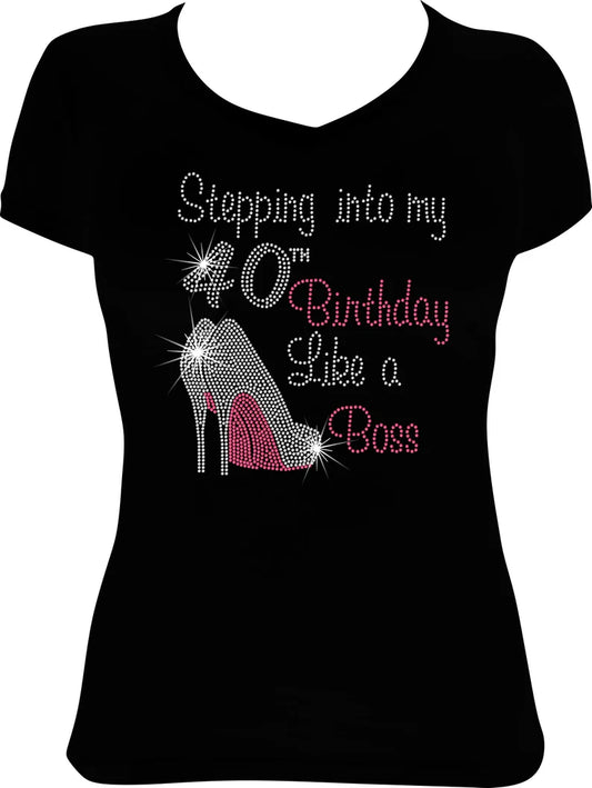 Stepping into My (Any Age) Birthday Like a Boss Shoes Rhinestone Shirt