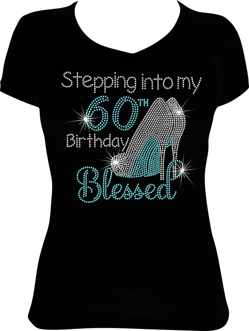 Stepping into My 60th Birthday Blessed Shoes Rhinestone Shirt