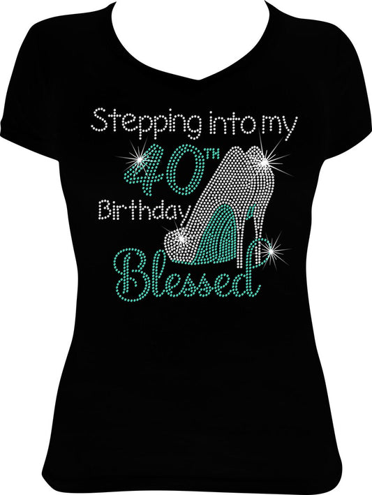 Stepping into My 40th Birthday Blessed Shoes Rhinestone Shirt