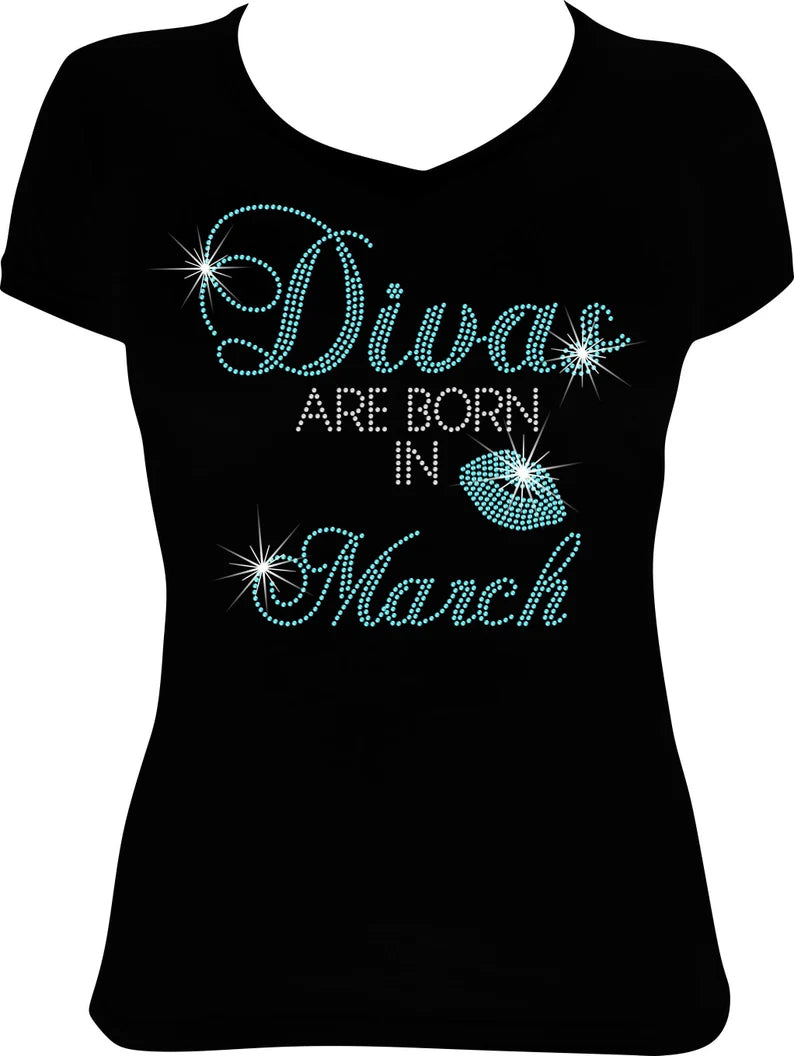 Divas are Born in March Rhinestone Shirt