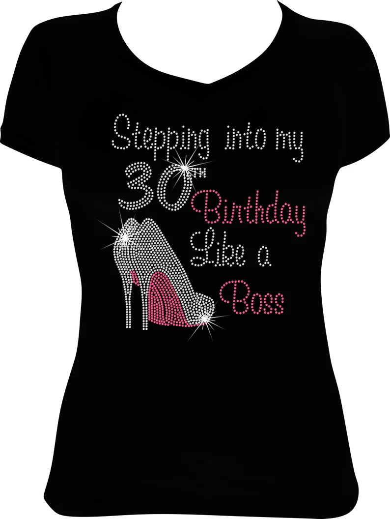 Stepping into My 30th Birthday Like a Boss Shoes Rhinestone Shirt