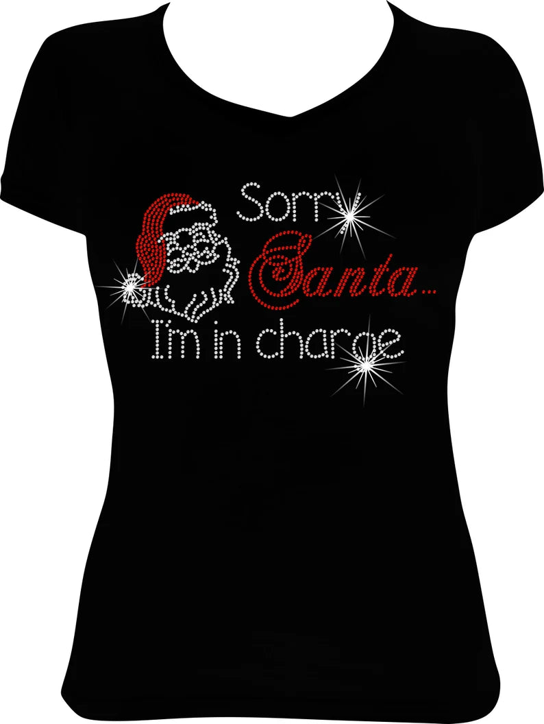 Sorry Santa... I'm in Charge Rhinestone Shirt