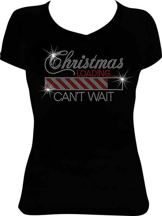 Christmas Loading Can't Wait Rhinestone Shirt