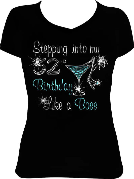 Stepping into My 52nd Birthday Like a Boss Martini Rhinestone Shirt