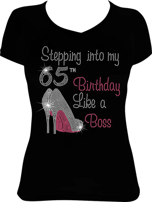 Stepping into My 65th Birthday Like a Boss Shoes Rhinestone Shirt