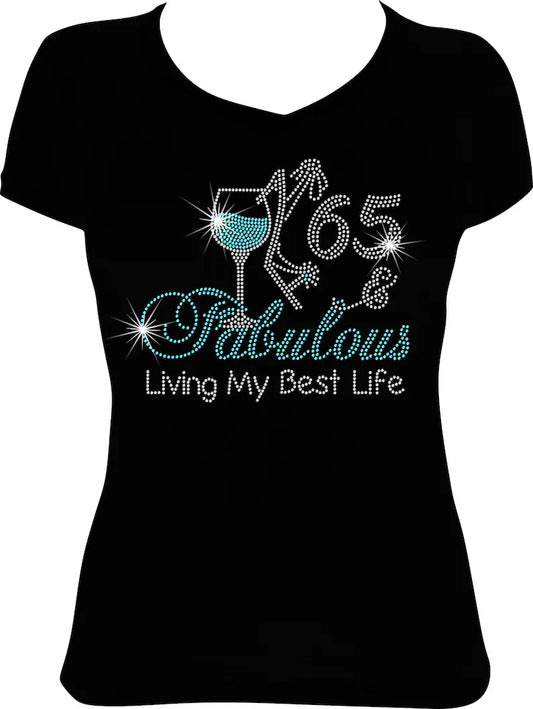 65 and Fabulous Wine Living Rhinestone Shirt