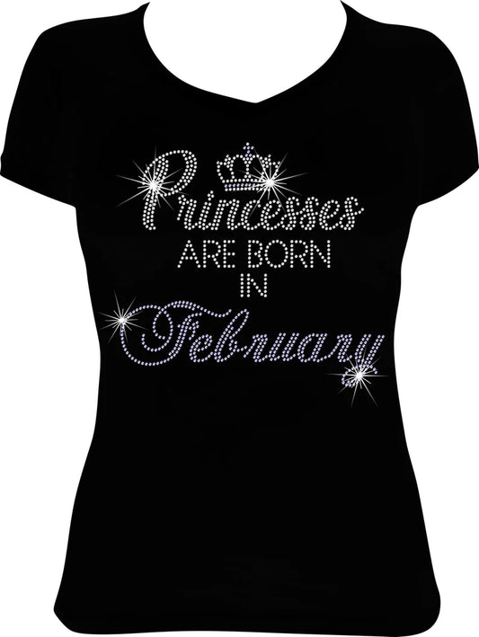 Princesses are Born in February Rhinestone Shirt