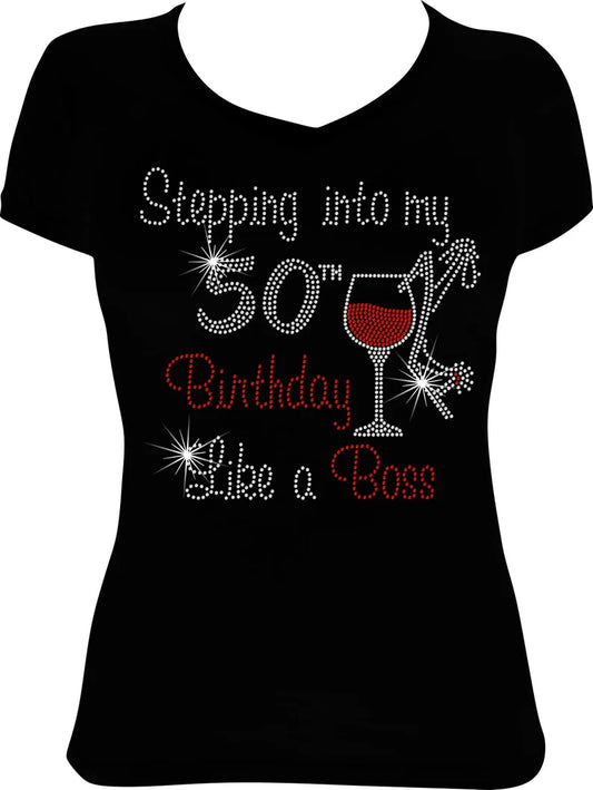 Stepping into My 50th Birthday Like a Boss Wine Rhinestone Shirt