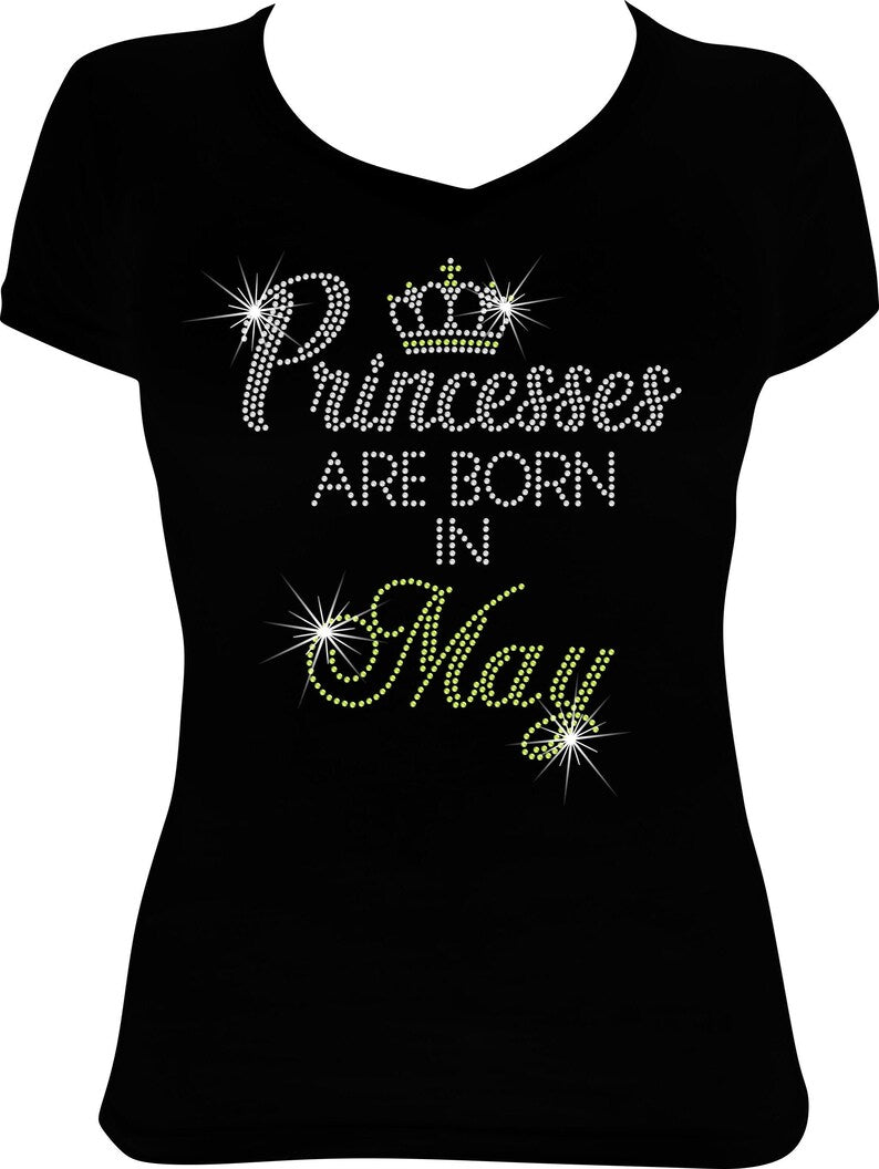 Princesses are Born in May Rhinestone Shirt