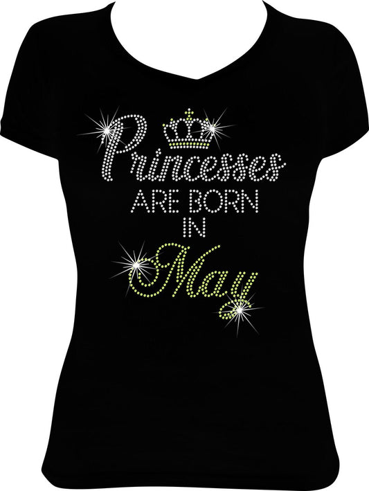 Princesses are Born in May Rhinestone Shirt