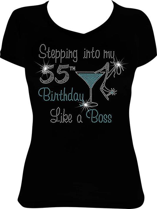Stepping into My 55th Birthday Like a Boss Martini Rhinestone Shirt
