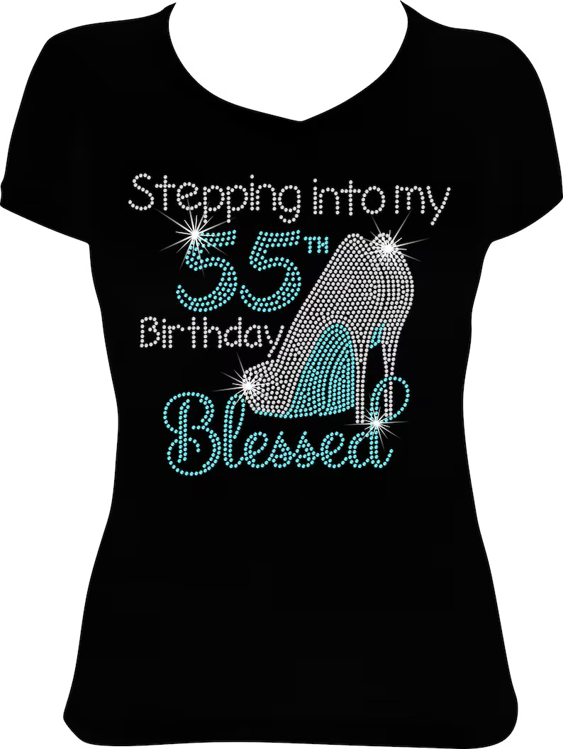Stepping into My 55th Birthday Blessed Rhinestone Shirt
