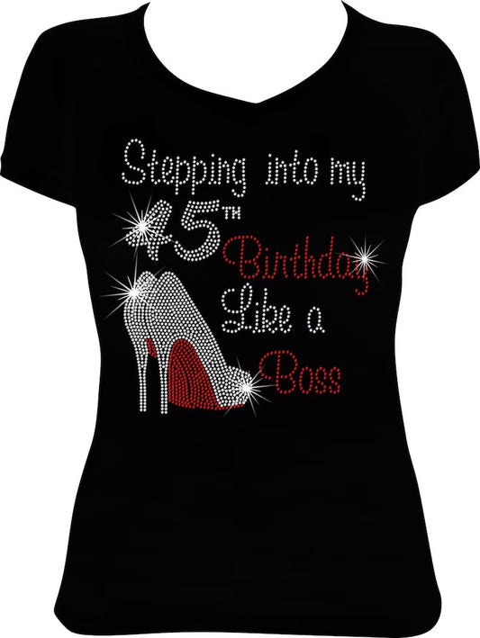 Stepping into My 45th Birthday Like a Boss Shoes Rhinestone Shirt