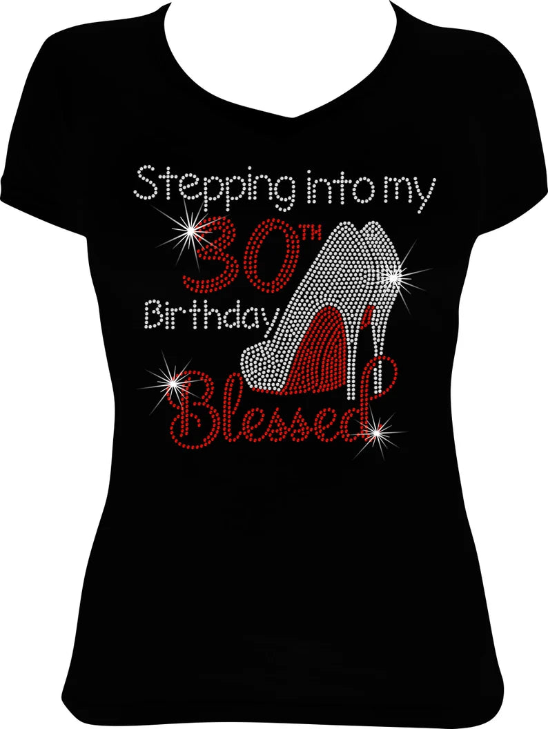 Stepping into My 30th Birthday Blessed Shoes Rhinestone Shirt