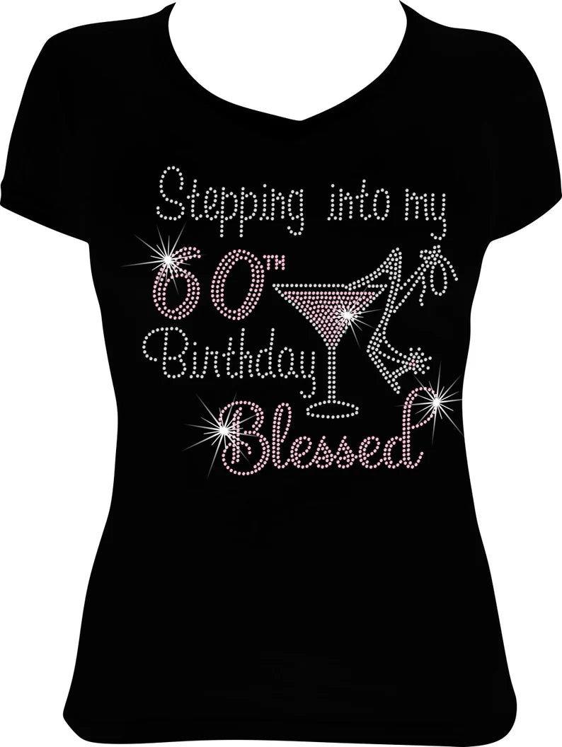 Stepping into My 60th Birthday Blessed Martini Rhinestone Shirt