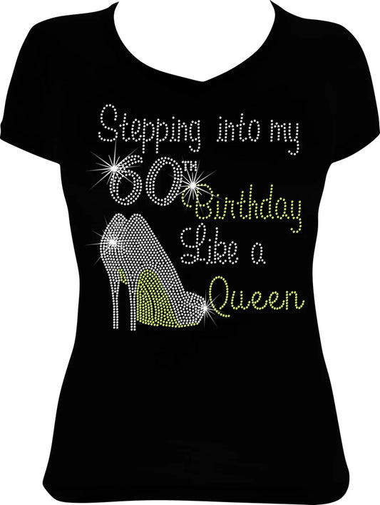 Stepping into My 60th Birthday Like a QUEEN Shoes Rhinestone Shirt