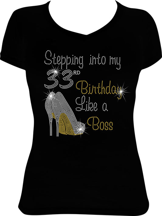 Stepping into My 33rd Birthday Like a Boss Shoes Rhinestone Shirt