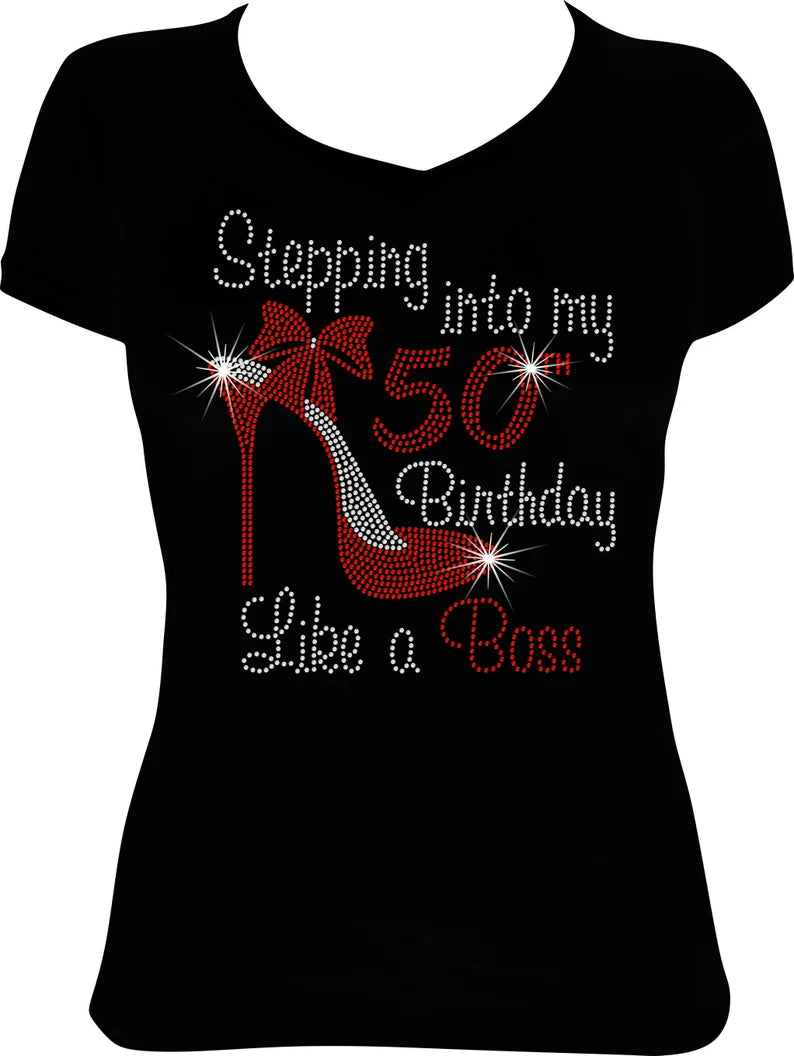 Stepping into My (Any Age) Birthday Like a Boss High Heel Rhinestone Shirt