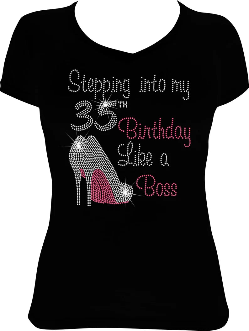 Stepping into My 35th Birthday Like a Boss Shoes Rhinestone Shirt