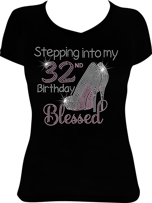 Stepping into My 32nd Birthday Blessed Shoes Rhinestone Shirt