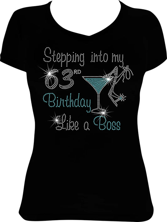 Stepping into My 63rd Birthday Like a Boss Martini Rhinestone Shirt