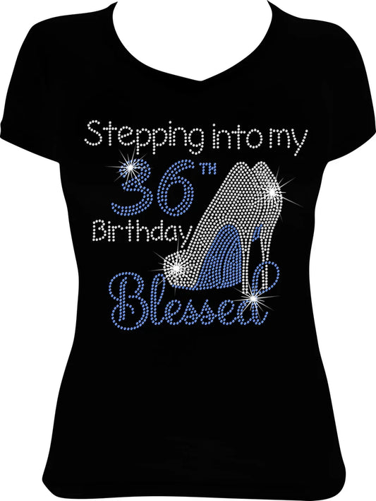 Stepping into My 36th Birthday Blessed Shoes Rhinestone Shirt