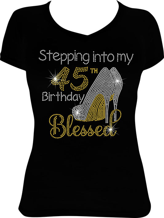 Stepping into My 45th Birthday Blessed Shoes Rhinestone Shirt