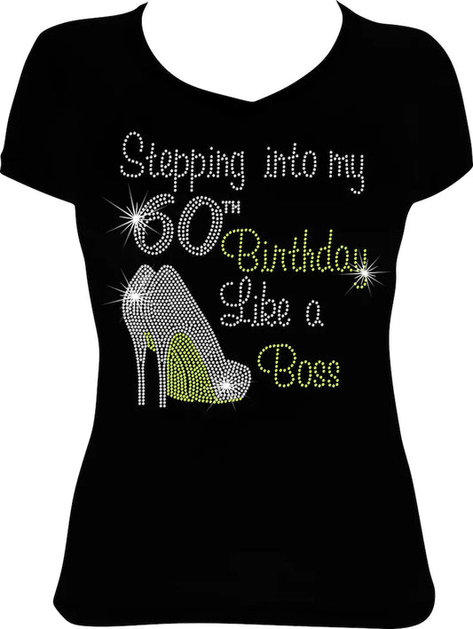 Stepping into My 60th Birthday Like a Boss Shoes Rhinestone Shirt