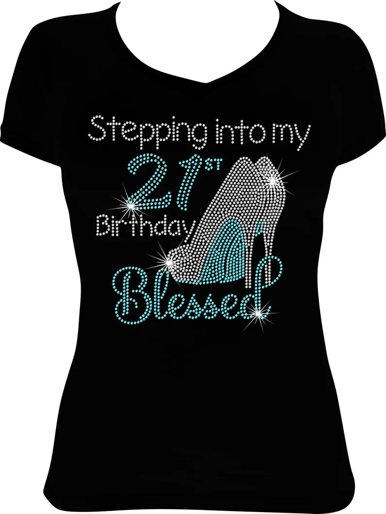 Stepping into My 21st Birthday Blessed Shoes Rhinestone Shirt