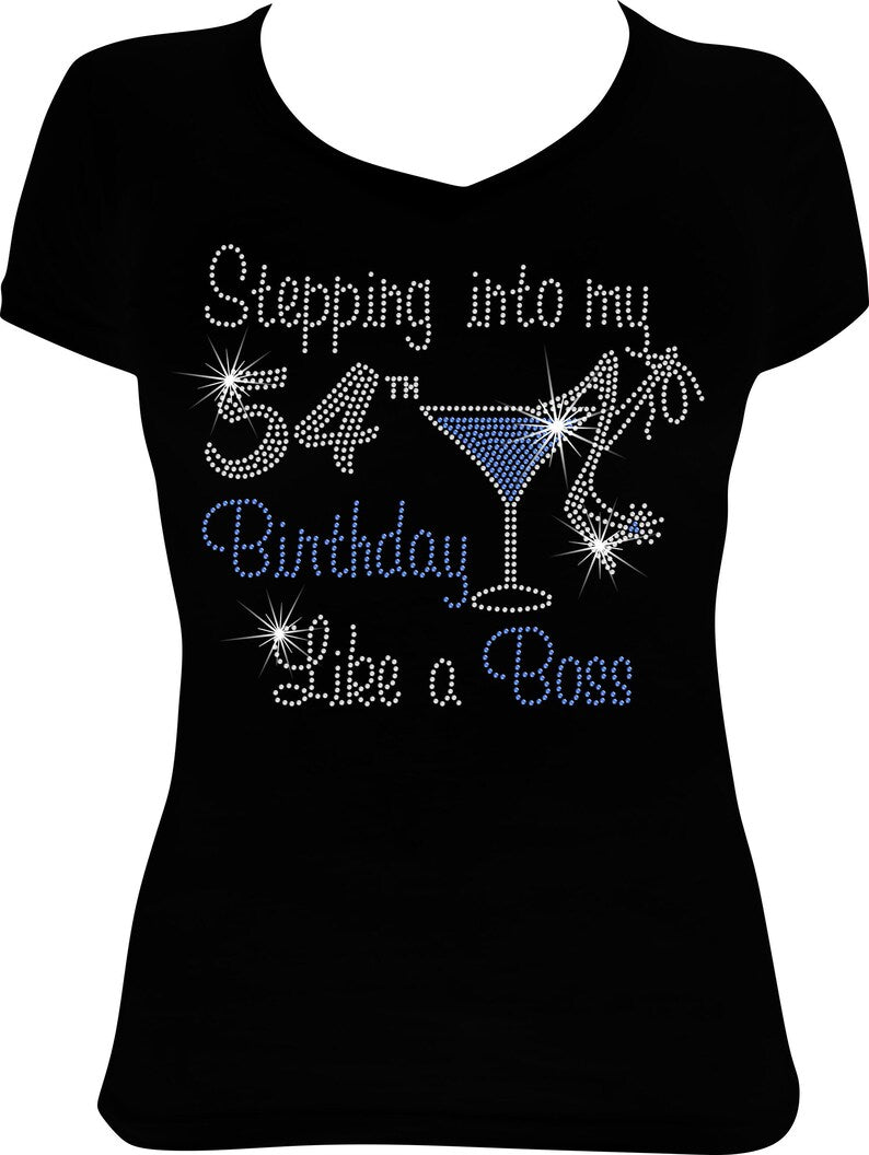 Stepping into My 54th Birthday Like a Boss Martini Rhinestone Shirt