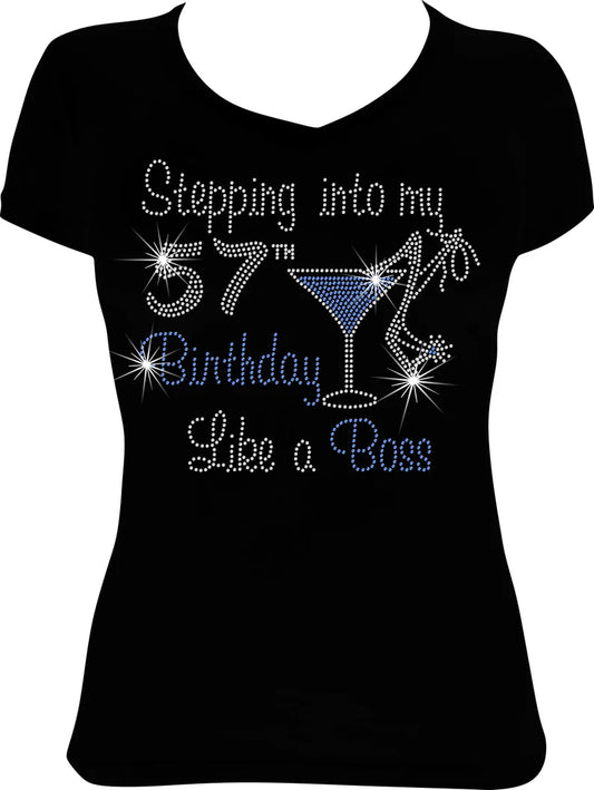 Stepping into My 57th Birthday Like a Boss Martini Rhinestone Shirt