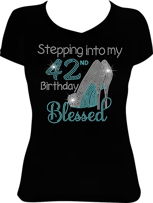 Stepping into my 42nd Birthday Blessed Shoes Rhinestone Shirt