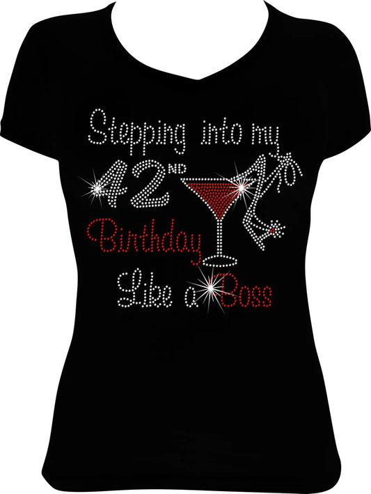 Stepping into my 42nd Birthday Like a Boss Martini Rhinestone Shirt