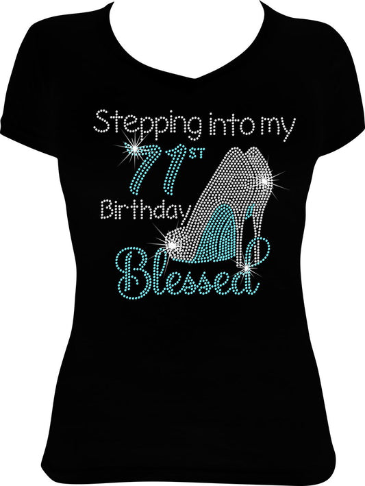 Stepping into my 71st Birthday Blessed Shoes Rhinestone Shirt