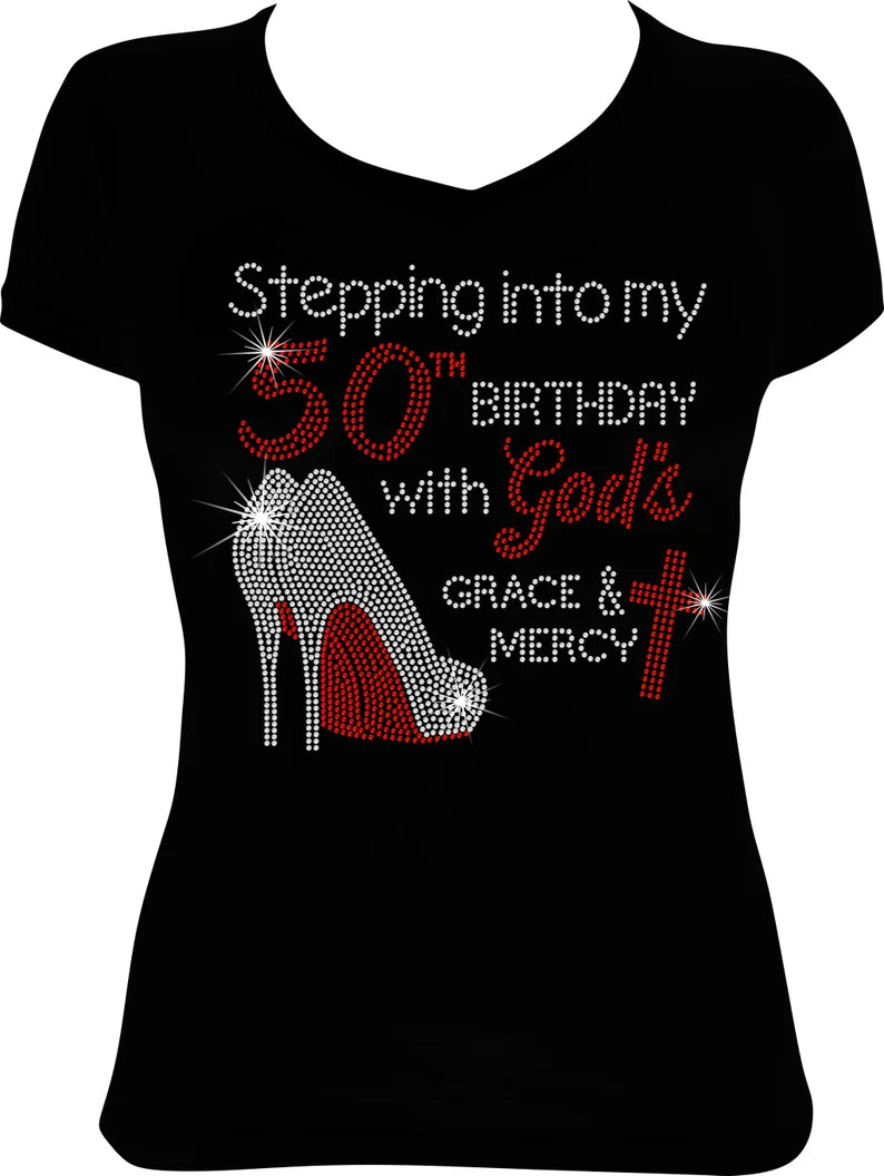 Stepping into My 50th Birthday with God's Grace and Mercy Shoes Rhinestone Shirt