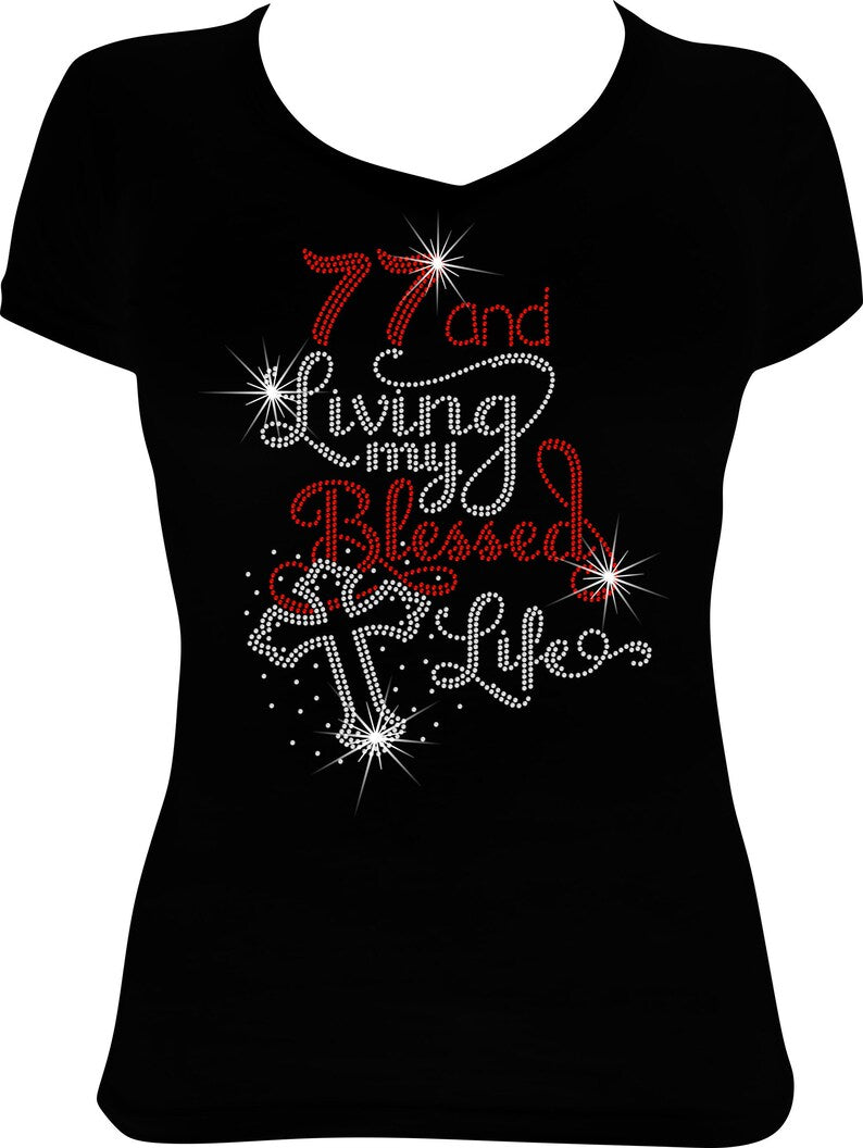 77 and Living My Blessed Life Cross Rhinestone Shirt