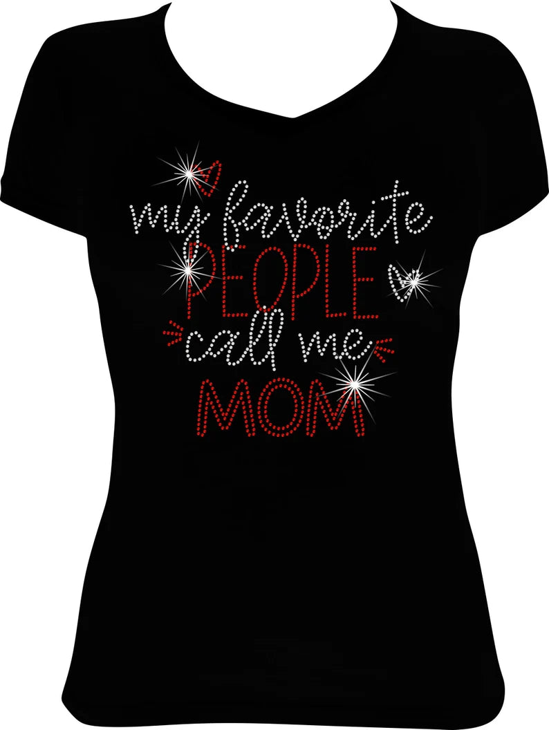 My Favorite People Call Me Mom Rhinestone Shirt